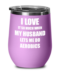 Funny Aerobics Wine Glass Gift For Wife From Husband Lover Joke Insulated Tumbler Lid-Wine Glass
