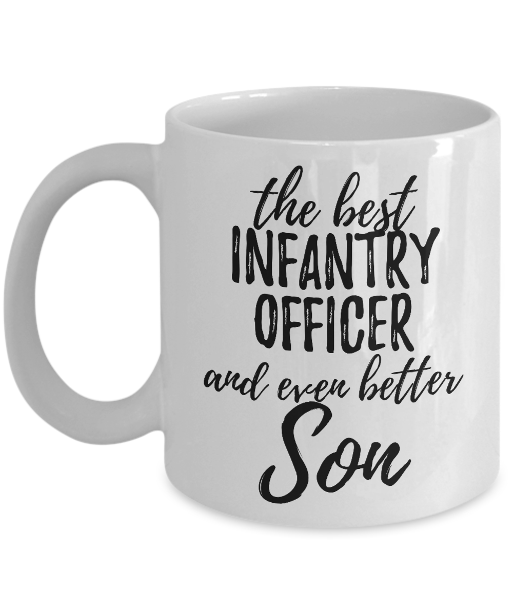 Infantry Officer Son Funny Gift Idea for Child Coffee Mug The Best And Even Better Tea Cup-Coffee Mug