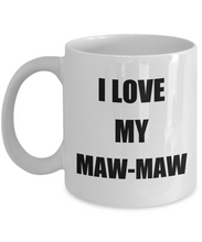Load image into Gallery viewer, I Love My Mawmaw Mug Funny Gift Idea Novelty Gag Coffee Tea Cup-Coffee Mug