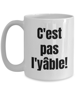 C'est pas l'yable Mug Quebec Swear In French Expression Funny Gift Idea for Novelty Gag Coffee Tea Cup-Coffee Mug