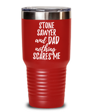 Load image into Gallery viewer, Funny Stone Sawyer Dad Tumbler Gift Idea for Father Gag Joke Nothing Scares Me Coffee Tea Insulated Cup With Lid-Tumbler