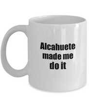Load image into Gallery viewer, Funny Alcahuete Mug Made Me Do It Musician Gift Quote Gag Coffee Tea Cup-Coffee Mug