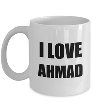 Load image into Gallery viewer, I Love Ahmad Mug Funny Gift Idea Novelty Gag Coffee Tea Cup-[style]