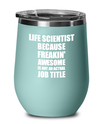 Funny Life Scientist Wine Glass Freaking Awesome Gift Coworker Office Gag Insulated Tumbler With Lid-Wine Glass