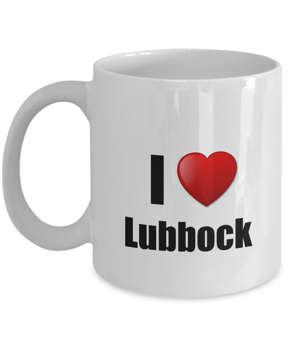 Lubbock Mug I Love City Lover Pride Funny Gift Idea for Novelty Gag Coffee Tea Cup-Coffee Mug