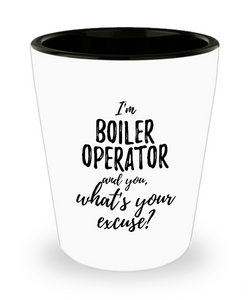 Boiler Operator Shot Glass What's Your Excuse Funny Gift Idea for Coworker Hilarious Office Gag Job Joke Alcohol Lover 1.5 oz-Shot Glass