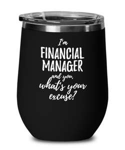 Financial Manager Wine Glass Saying Excuse Funny Coworker Gift Alcohol Lover Insulated Tumbler Lid-Wine Glass