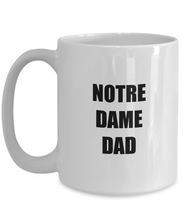 Load image into Gallery viewer, Notre Dame Dad Mug Funny Gift Idea for Novelty Gag Coffee Tea Cup-Coffee Mug