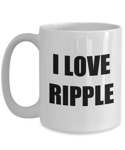 I Love Ripple Mug Funny Gift Idea Novelty Gag Coffee Tea Cup-[style]
