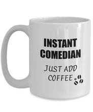 Load image into Gallery viewer, Comedian Mug Instant Just Add Coffee Funny Gift Idea for Corworker Present Workplace Joke Office Tea Cup-Coffee Mug