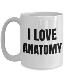 I Love Anatomy Mug Funny Gift Idea Novelty Gag Coffee Tea Cup-Coffee Mug