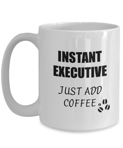Executive Mug Instant Just Add Coffee Funny Gift Idea for Corworker Present Workplace Joke Office Tea Cup-Coffee Mug
