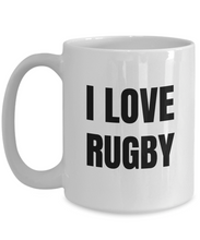 Load image into Gallery viewer, I Love Rugby Mug Funny Gift Idea Novelty Gag Coffee Tea Cup-Coffee Mug