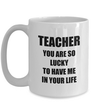 Load image into Gallery viewer, Lucky Teacher Mug Funny Gift Idea for Novelty Gag Coffee Tea Cup-Coffee Mug