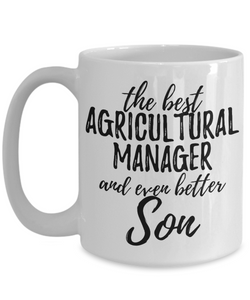 Agricultural Manager Son Funny Gift Idea for Child Coffee Mug The Best And Even Better Tea Cup-Coffee Mug