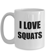 Load image into Gallery viewer, I Love Squats Mug Funny Gift Idea Novelty Gag Coffee Tea Cup-Coffee Mug