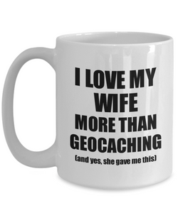 Geocaching Husband Mug Funny Valentine Gift Idea For My Hubby Lover From Wife Coffee Tea Cup-Coffee Mug