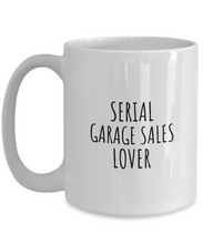 Load image into Gallery viewer, Serial Garage Sales Lover Mug Funny Gift Idea For Hobby Addict Pun Quote Fan Gag Joke Coffee Tea Cup-Coffee Mug