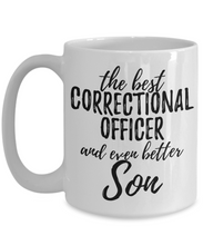 Load image into Gallery viewer, Correctional Officer Son Funny Gift Idea for Child Coffee Mug The Best And Even Better Tea Cup-Coffee Mug