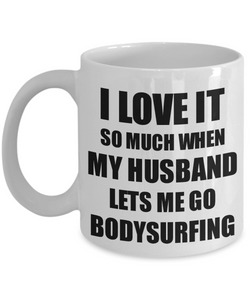 Bodysurfing Mug Funny Gift Idea For Wife I Love It When My Husband Lets Me Novelty Gag Sport Lover Joke Coffee Tea Cup-Coffee Mug