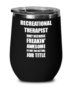 Funny Recreational Therapist Wine Glass Freaking Awesome Gift Coworker Office Gag Insulated Tumbler With Lid-Wine Glass
