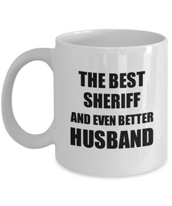 Sheriff Husband Mug Funny Gift Idea for Lover Gag Inspiring Joke The Best And Even Better Coffee Tea Cup-Coffee Mug