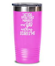 Load image into Gallery viewer, Funny Tactical Operations Manager Dad Tumbler Gift Idea for Father Gag Joke Nothing Scares Me Coffee Tea Insulated Cup With Lid-Tumbler