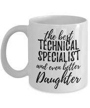 Load image into Gallery viewer, Technical Specialist Daughter Funny Gift Idea for Girl Coffee Mug The Best And Even Better Tea Cup-Coffee Mug