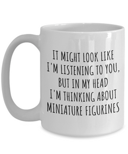 Funny Miniature Figurines Mug Gift Idea In My Head I'm Thinking About Hilarious Quote Hobby Lover Gag Joke Coffee Tea Cup-Coffee Mug