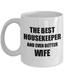 Housekeeper Wife Mug Funny Gift Idea for Spouse Gag Inspiring Joke The Best And Even Better Coffee Tea Cup-Coffee Mug