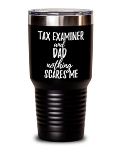 Funny Tax Examiner Dad Tumbler Gift Idea for Father Gag Joke Nothing Scares Me Coffee Tea Insulated Cup With Lid-Tumbler