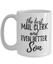 Load image into Gallery viewer, Mail Clerk Son Funny Gift Idea for Child Coffee Mug The Best And Even Better Tea Cup-Coffee Mug