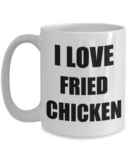 Load image into Gallery viewer, I Love Fried Chicken Mug Funny Gift Idea Novelty Gag Coffee Tea Cup-Coffee Mug