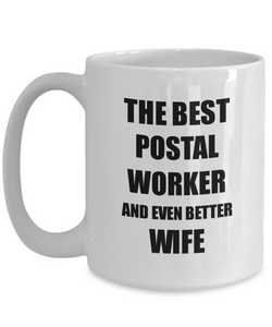 Postal Worker Wife Mug Funny Gift Idea for Spouse Gag Inspiring Joke The Best And Even Better Coffee Tea Cup-Coffee Mug