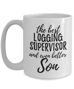 Logging Supervisor Son Funny Gift Idea for Child Coffee Mug The Best And Even Better Tea Cup-Coffee Mug