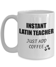 Load image into Gallery viewer, Latin Teacher Mug Instant Just Add Coffee Funny Gift Idea for Corworker Present Workplace Joke Office Tea Cup-Coffee Mug