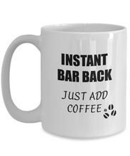 Load image into Gallery viewer, Bar Back Mug Instant Just Add Coffee Funny Gift Idea for Corworker Present Workplace Joke Office Tea Cup-Coffee Mug