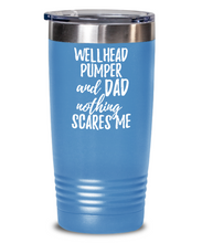 Load image into Gallery viewer, Funny Wellhead Pumper Dad Tumbler Gift Idea for Father Gag Joke Nothing Scares Me Coffee Tea Insulated Cup With Lid-Tumbler