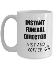 Load image into Gallery viewer, Funeral Director Mug Instant Just Add Coffee Funny Gift Idea for Corworker Present Workplace Joke Office Tea Cup-Coffee Mug