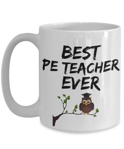 PE Teacher Mug - Best PE Teacher Ever - Funny Gift for PE Professor-Coffee Mug