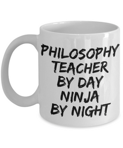 Philosophy Teacher By Day Ninja By Night Mug Funny Gift Idea for Novelty Gag Coffee Tea Cup-[style]