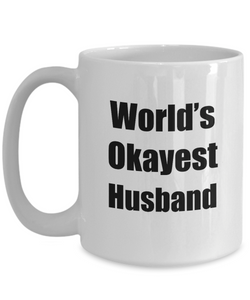 Husband Mug Worlds Okayest Funny Christmas Gift Idea for Novelty Gag Sarcastic Pun Coffee Tea Cup-Coffee Mug