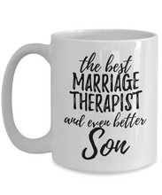 Load image into Gallery viewer, Marriage Therapist Son Funny Gift Idea for Child Coffee Mug The Best And Even Better Tea Cup-Coffee Mug