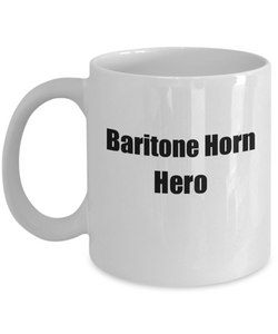 Funny Baritone Horn Hero Mug Musician Gift Instrument Player Gag Coffee Tea Cup-Coffee Mug