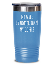 Load image into Gallery viewer, Husband Tumbler Funny Gift for Hubby My Wife Is Hotter Than My Coffee Sexy Anniversary Birthday Present Idea Insulated Cup With Lid-Tumbler