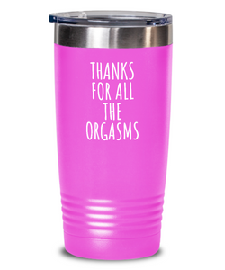 Boyfriend Tumbler Funny Gift for Sexy Husband Thanks For All The Orgasms Valentine Gift Idea Anniversary Present Birthday Insulated Cup With Lid-Tumbler