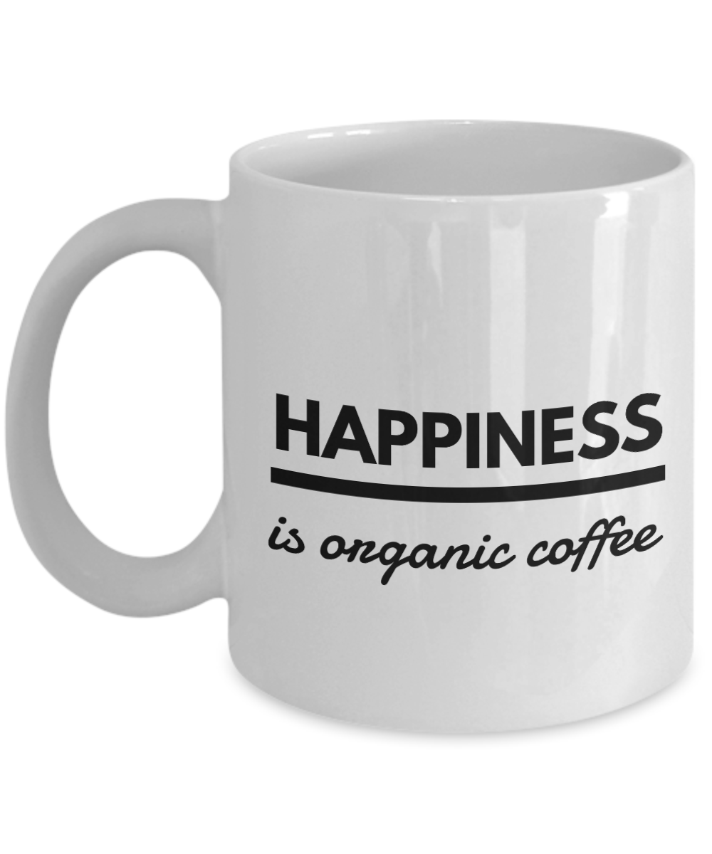Happiness is organic coffee funny mug for vegan-Coffee Mug