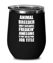 Load image into Gallery viewer, Funny Animal Breeder Wine Glass Freaking Awesome Gift Coworker Office Gag Insulated Tumbler With Lid-Wine Glass