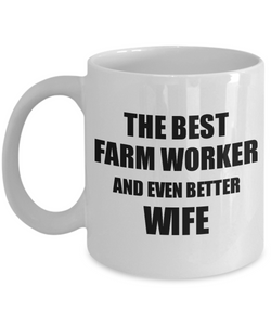 Farm Worker Wife Mug Funny Gift Idea for Spouse Gag Inspiring Joke The Best And Even Better Coffee Tea Cup-Coffee Mug