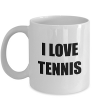 Load image into Gallery viewer, I Love Tennis Mug Funny Gift Idea Novelty Gag Coffee Tea Cup-Coffee Mug